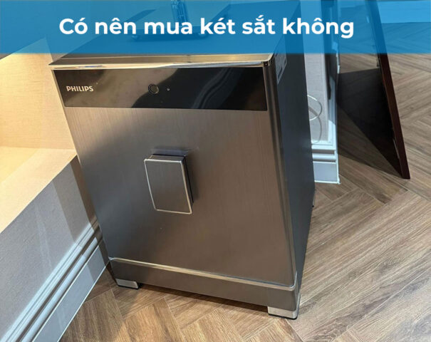 Có nên mua két sắt không? Các lý do vì sao bạn nên có một chiếc két sắt cho gia đình