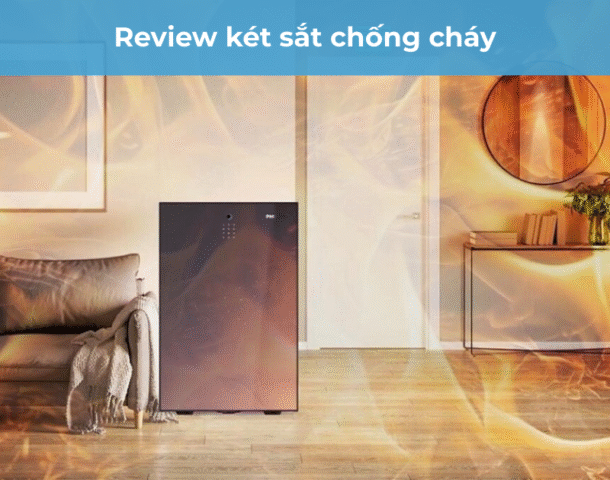 Review két sắt chống cháy