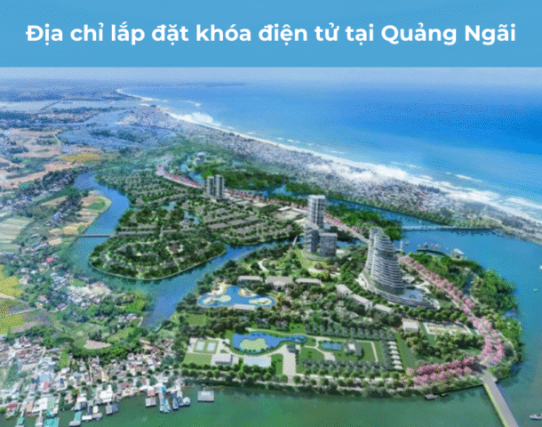 Địa chỉ lắp đặt khóa điện tử tại Quảng Ngãi