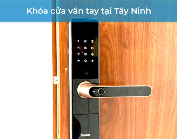 Khóa cửa vân tay tại Tây Ninh