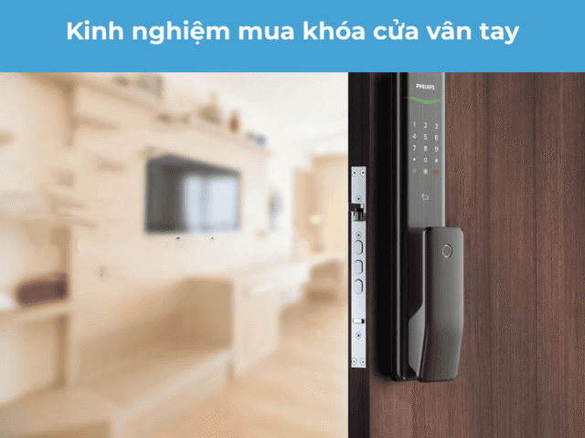 Kinh nghiệm mua khóa cửa vân tay