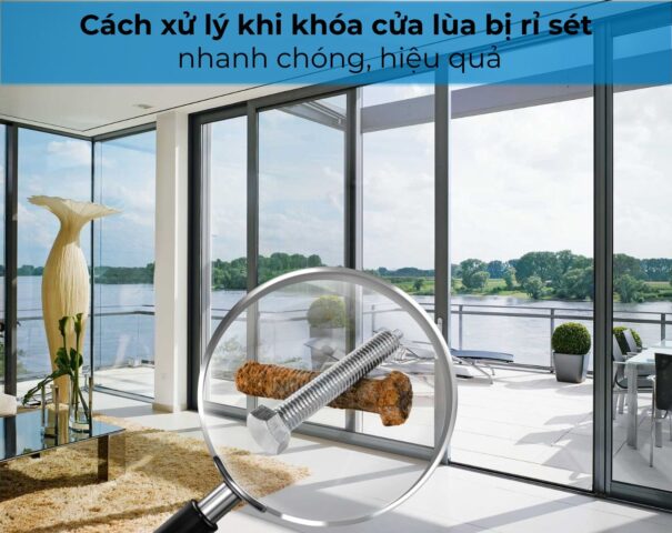 Cách xử lý khi khóa cửa lùa bị rỉ sét