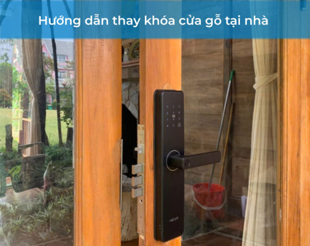 Hướng dẫn thay khóa cửa gỗ tại nhà