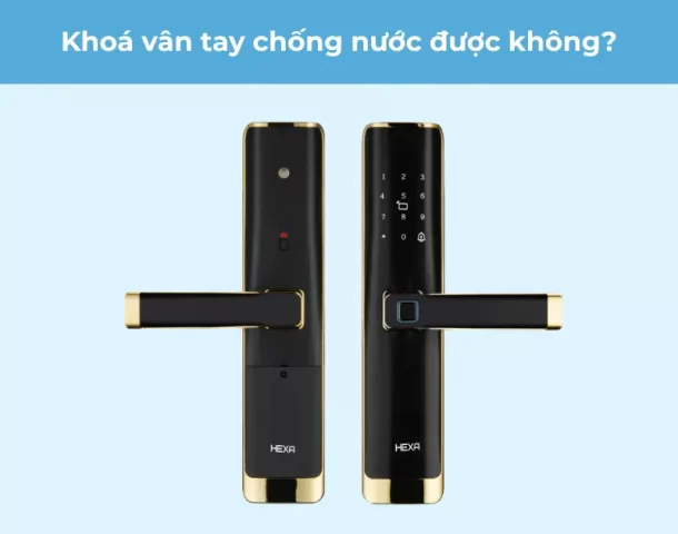 Khoá vân tay chống nước được không?