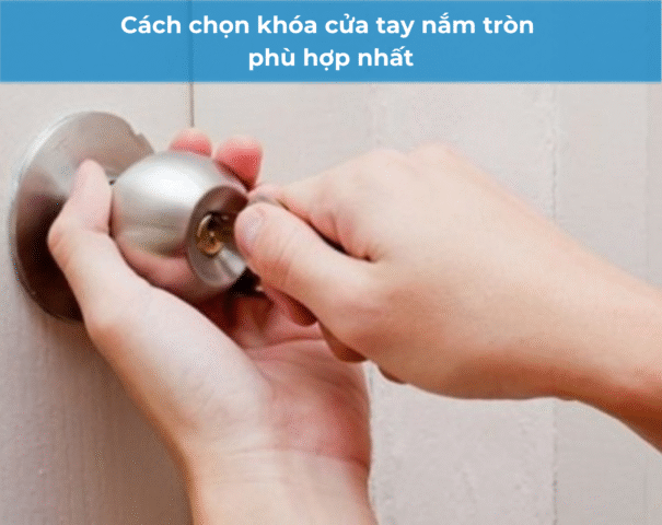 Cách chọn khóa cửa tay nắm tròn avt