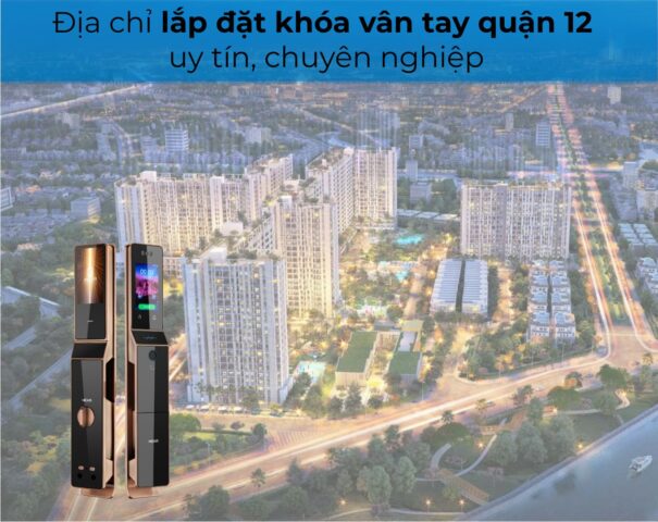 lắp đặt khóa vân tay quận 12
