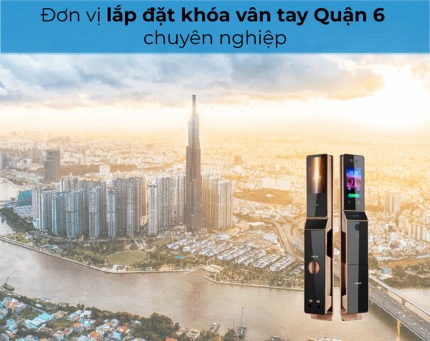 lắp đặt khóa vân tay quận 6