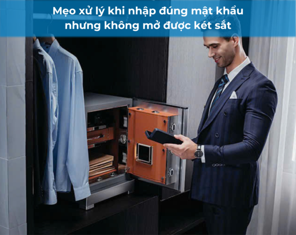 Nhập đúng mật khẩu nhưng không mở được két sắt avt